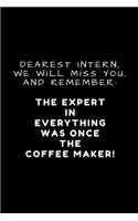 Dearest Intern, We Will Miss You, and Remember