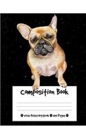 Composition Book: French Bulldog Dog Composition Notebook Wide Ruled (7.44 x 9.69 in), I Love Dogs