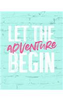 Let the Adventure Begin: 2019 Weekly & Monthly Planner, 12 Months, January - December 2019