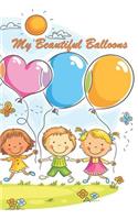 My Beautiful Balloons: 124 Page Softcover, Has Blank Pages with a Balloon Border, College Rule Composition (6