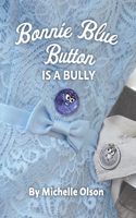Bonnie Blue Button is a Bully