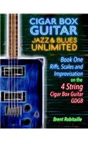 Cigar Box Guitar Jazz & Blues Unlimited - Book One 4 String