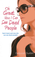 Oh Great, Now I Can See Dead People – Sam`s back and now she can see dead people!