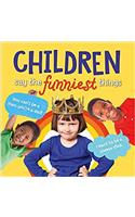 Children Say the Funniest Things