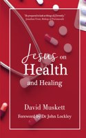 Jesus on Health and Healing