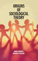 Origins of Sociological Theory by Arris Dorsey & Readale Collier