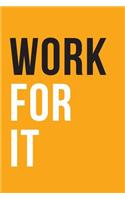 Work for It Notebook