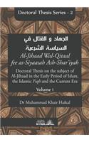 Doctoral Thesis on the subject of Al-Jihaad in the Early Period of Islam, the Islamic Fiqh and the Current Era (Al-Jihaad Wal-Qitaal fee as-Siyaasah Ash-Shar'iyah)