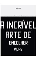 A Incrível Arte de Encolher Vidas