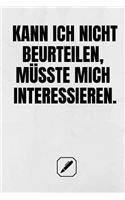 Kann Ich Nicht Beurteilen, Müsste Mich Interessieren.