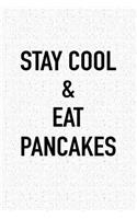 Stay Cool and Eat Pancakes: A 6x9 Inch Matte Softcover Journal Notebook with 120 Blank Lined Pages