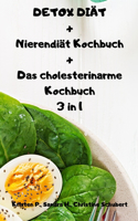 DETOX DIÄT + Nierendiät Kochbuch + Das cholesterinarme Kochbuch 3 in 1