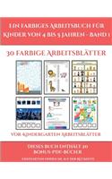 Vor-Kindergarten Arbeitsblätter (Ein farbiges Arbeitsbuch für Kinder von 4 bis 5 Jahren - Band 1)