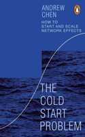 The Cold Start Problem: How to Start and Scale Network Effects [Paperback] Chen, Andrew