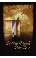 Sudden Death, Over Time