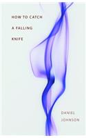 How to Catch a Falling Knife