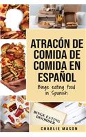 Atracón de comida de Comida En español/Binge eating food in Spanish