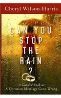 Can You Stop the Rain?