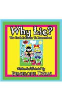 Why Lie? The Truth Is Easier To Remember!: (English)