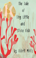 Tale of Tiny Little and Stone Fish