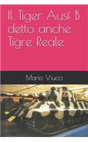 Il Tiger Ausf B detto anche Tigre Reale