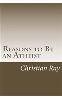 Reasons to Be an Atheist