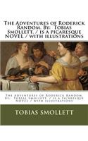 Adventures of Roderick Random. By: Tobias Smollett. / is a picaresque NOVEL / with illustrations