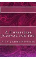 A Christmas Journal for You: A 6 x 9 Lined Notebook