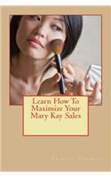 Learn How To Maximize Your Mary Kay Sales