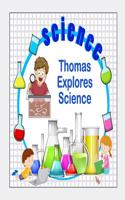 Thomas Explores Science: (Personalized Books for Children)