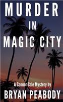 Murder in Magic City: A Connor Cole Mystery (Book 1): A Connor Cole Mystery (Book 1)