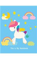 This Is My Notebook: Unicorn Of The Blue Cover and Notebook Journal Diary, 110 Lined pages, 8.5" x 11"(3 Unicorn Notebook)