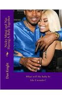 Nicky Minaj and NAS Having a Baby Together: What Will the Baby Be Like I Wonder?