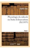 Physiologie Du Ridicule Ou Suite d'Observations. Tome 1