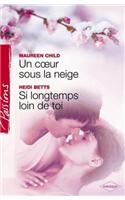 Un Coeur Sous La Neige - Si Longtemps Loin de Toi (Harlequin Passions)