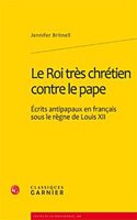 Le Roi Tres Chretien Contre Le Pape