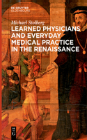 Learned Physicians and Everyday Medical Practice in the Renaissance