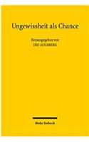 Ungewissheit als Chance: Perspektiven Eines Produktiven Umgangs Mit Unsicherheit Im Rechtssystem