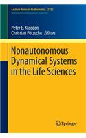 Nonautonomous Dynamical Systems in the Life Sciences