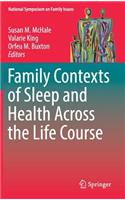 Family Contexts of Sleep and Health Across the Life Course