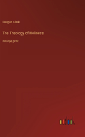 The Theology of Holiness