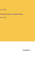 Theodore Parker's Samlade Skrifter: Andre Delen