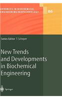 New Trends and Developments in Biochemical Engineering