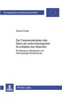 Die Transzendentalien Des Seins ALS Onto-Theologische Grundsaetze Des Seienden