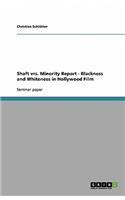 Shaft vrs. Minority Report - Blackness and Whiteness in Hollywood Film