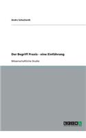 Der Begriff Praxis - eine Einführung