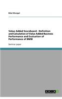 Value Added Scoreboard - Definition and Calculation of Value Added Business Performance and Evaluation of Performance of BMW