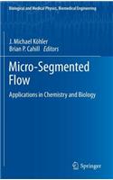 Micro-Segmented Flow