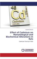 Effect of Cadmium on Hematological and Biochemical Alterations in Rats