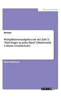 Multiplikationsaufgaben mit der Zahl 5: "Fünf Finger an jeder Hand" (Mathematik 2. Klasse Grundschule)